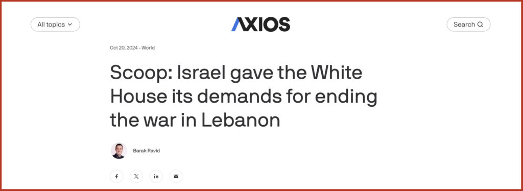 Scoop: Israel gave the White House its demands for ending the war in Lebanon