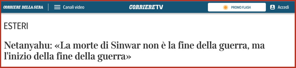 Netanyahu: «La morte di Sinwar non è la fine della guerra, ma l'inizio della fine della guerra»