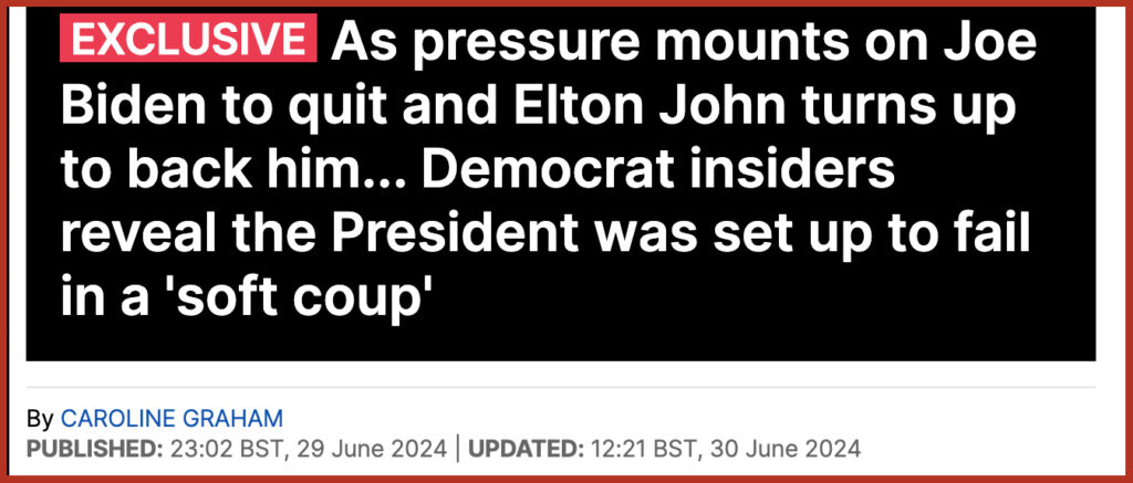 As pressure mounts on Joe Biden to quit and Elton John turns up to back him... Democrat insiders reveal the President was set up to fail in a 'soft coup'