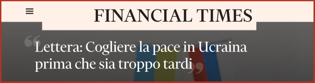 Lettera: Cogliere la pace in Ucraina prima che sia troppo tardi