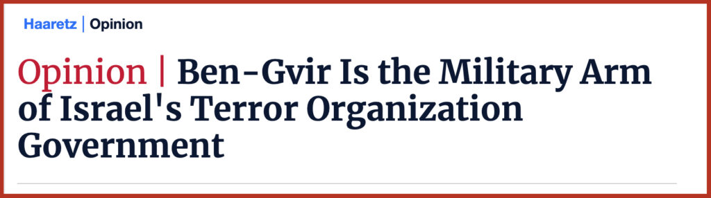 Ben-Gvir Is the Military Arm of Israel's Terror Organization Government