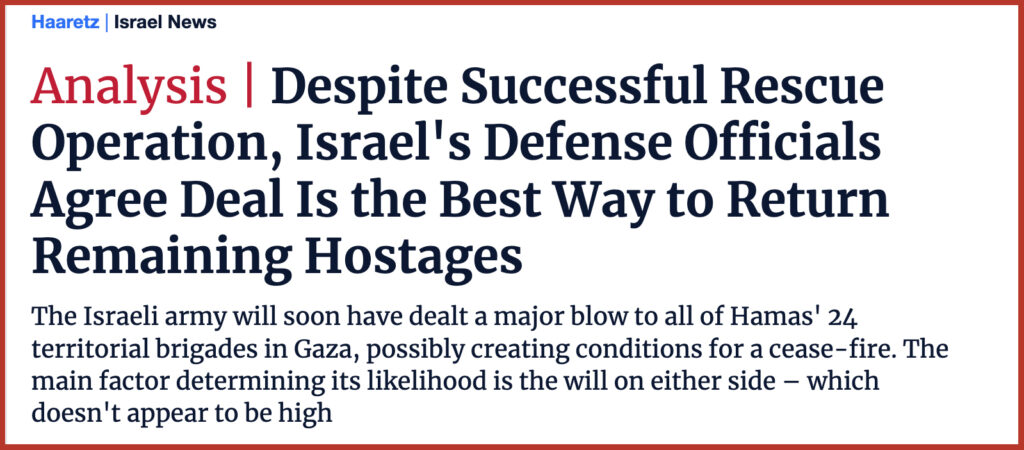 Despite Successful Rescue Operation, Israel's Defense Officials Agree Deal Is the Best Way to Return Remaining Hostages