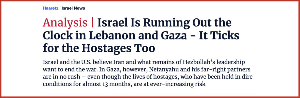 Israel Is Running Out the Clock in Lebanon and Gaza - It Ticks for the Hostages Too