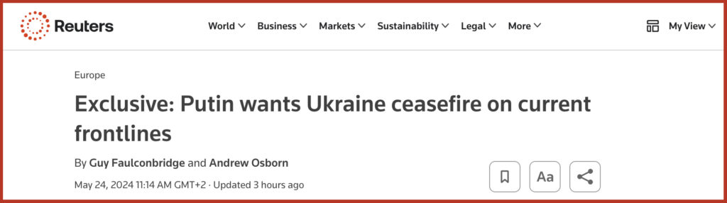Exclusive: Putin wants Ukraine ceasefire on current frontlines
