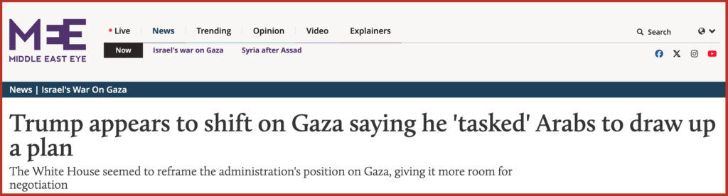 Trump appears to shift on Gaza saying he 'tasked' Arabs to draw up a plan