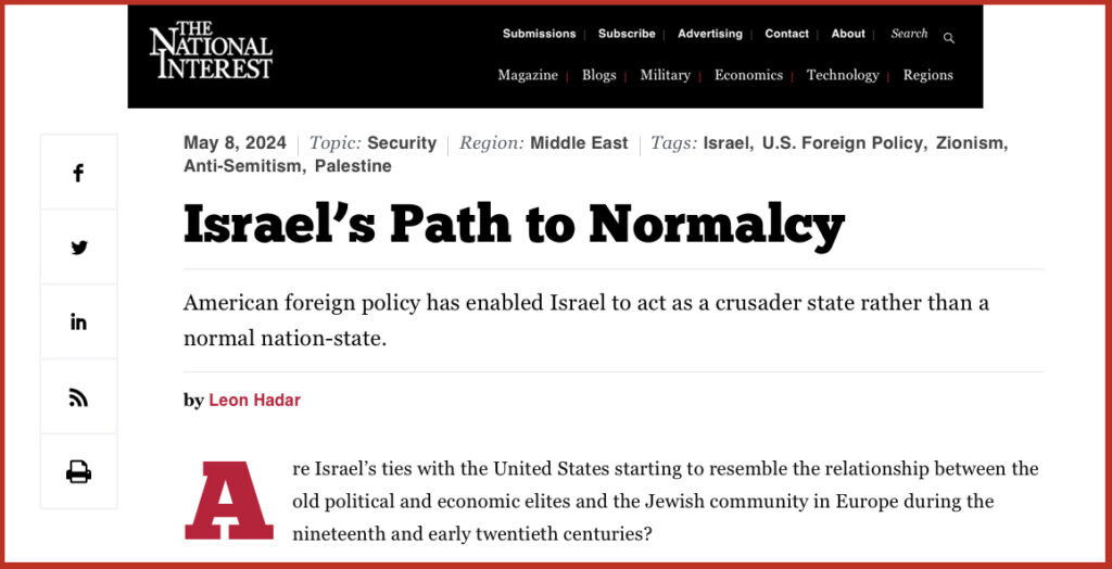 Israel’s Path to Normalcy American foreign policy has enabled Israel to act as a crusader state rather than a normal nation-state. 