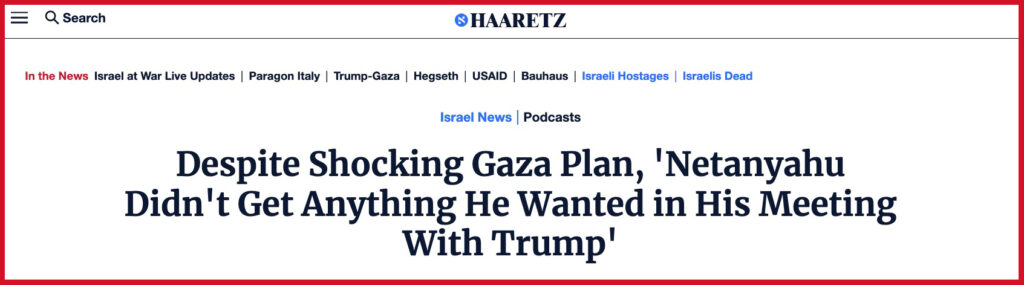 Despite Shocking Gaza Plan, 'Netanyahu Didn't Get Anything He Wanted in His Meeting With Trump'