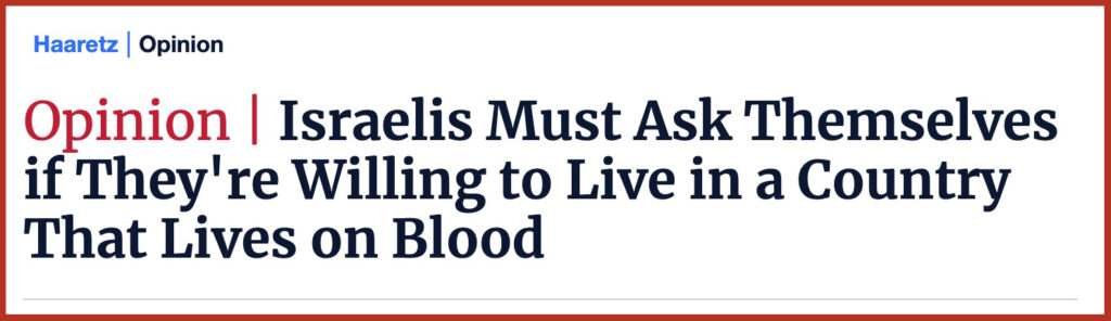 Israelis Must Ask Themselves if They're Willing to Live in a Country That Lives on Blood