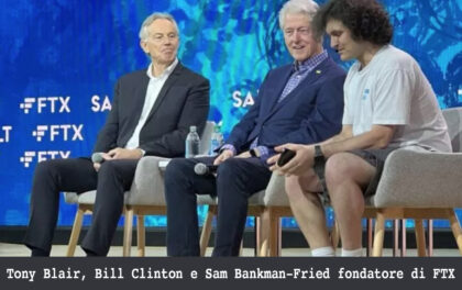 Tony Blair, Bill Clinton e Sam Bankman-Fried fondatore di FTX. La guerra delle criptovalute, il fallimento FTX e l'Ucraina